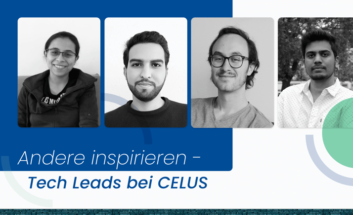 Andere inspirieren – Tech Leads bei CELUS