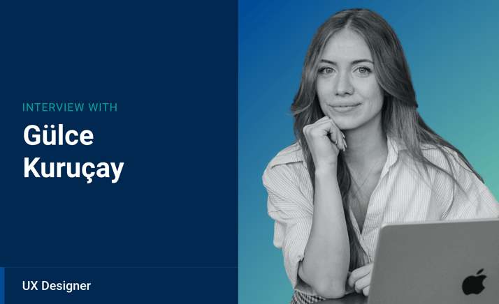 Interview with UX Designer, Gülce Kuruçay